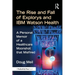 The Rise and Fall of Explorys and IBM Watson Health: A Personal Memoir of a Healthcare Moonshot That Misfired