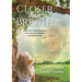 Closer than Breath: How a near-death experience reset rejection to limitless, unconditional love.