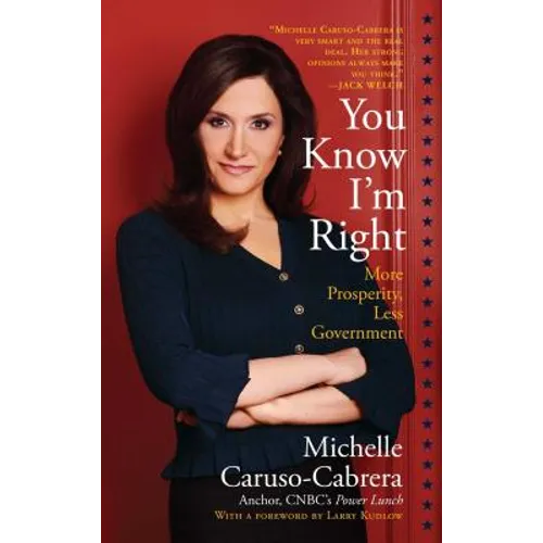 You Know I'm Right: More Prosperity, Less Government