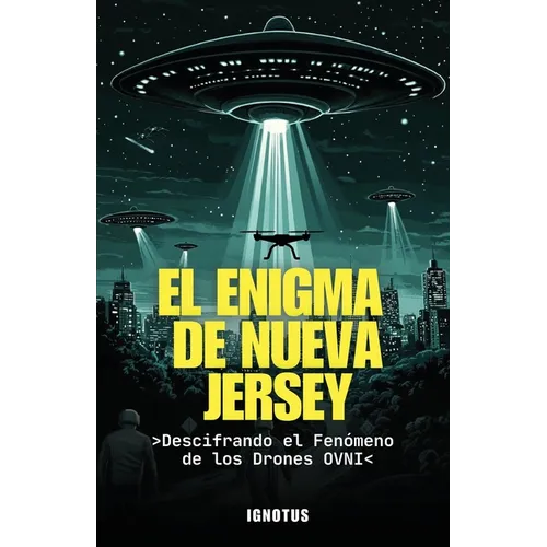 El Enigma de Nueva Jersey: Decodificando el Fenómeno de los OVNIs y Drones