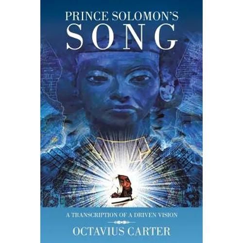 Prince Solomon's Song: A Transcription of a Driven Vision