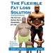 The Flexible Fat Loss Solution: The Fat Loss System that is Sustainable for Life