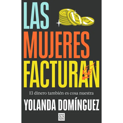 Las Mujeres Facturan: El Dinero También Es Cosa Nuestra / Women Also Make Money