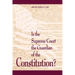 Is the Supreme Court the Guardian of the Constitution?