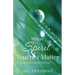 Where Spirit Touches Matter: a journey toward wholeness