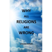 Why All Religions Are Wrong