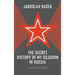 The Secret History of my Sojourn in Russia