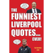 The Funniest Liverpool Quotes... Ever!
