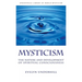 Mysticism: The Nature and Development of Spiritual Consciousness