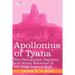 Apollonius of Tyana: The Philosopher, Explorer and Social Reformer of the First Century A.D