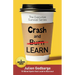 Crash and [Burn] LEARN: 10 Blind Spots that Lead to Burnout (A Business Fable)