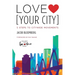 Love [Your City]: 5 Steps to Citywide Movements