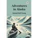 Adventures in Alaska