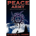 Peace Army: Peace Warrior Trilogy, Book 2