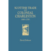 Scottish Trade with Colonial Charleston, 1683-1783