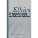 The Ethics of Human Resources and Industrial Relations