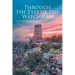 Through the Eyes of the Watchman: Visions, Dreams, and Spiritual Travels from the Other Side of the Mountain