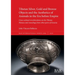 Tibetan Silver, Gold and Bronze Objects and the Aesthetics of Animals in the Era before Empire: Cross-cultural reverberations on the Tibetan Plateau a