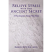 Relieve Stress With this Ancient Secret: A Psychiatrist Shows You How