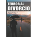 Terror Al Divorcio
