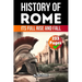 The History of Rome: Its Full Rise and Fall