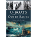 U-Boats Off the Outer Banks: Shadows in the Moonlight