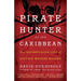 Pirate Hunter of the Caribbean: The Adventurous Life of Captain Woodes Rogers