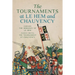 The Tournaments at Le Hem and Chauvency: Sarrasin: The Romance of Le Hem; Jacques Bretel: The Tournament at Chauvency