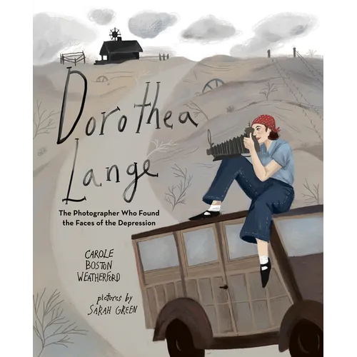 Dorothea Lange: The Photographer Who Found the Faces of the Depression