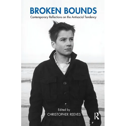 Broken Bounds: Contemporary Reflections on the Antisocial Tendency