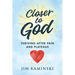 Closer to God: Thriving After Pain and Plateaus