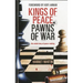 Kings of Peace Pawns of War: The Untold Story of Peacemaking