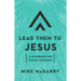 Lead Them to Jesus: A Handbook for Youth Workers