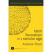 Faith Formation in a Secular Age: Responding to the Church's Obsession with Youthfulness