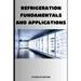 Refrigeration Fundamentals and Applications