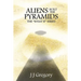 Aliens Built The Pyramids