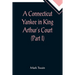 A Connecticut Yankee in King Arthur's Court (Part I)