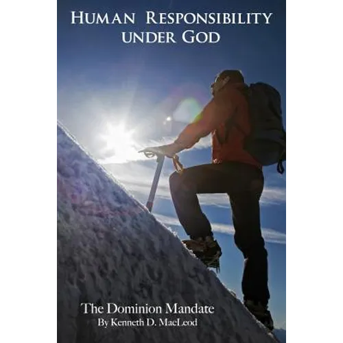 Human Responsibility Under God: The Dominion Mandate