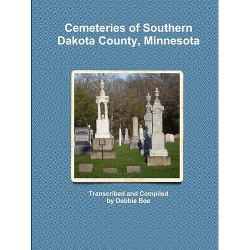 Cemeteries of Southern Dakota County, Minnesota