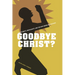 Goodbye Christ?: Christianity, Masculinity, and the New Negro Renaissance