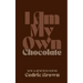 I Am My Own Chocolate: New and Renewed Poems