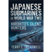 Japanese Submarines in World War Two: Hirohito's Silent Hunters