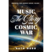 Music, the Glory and Cosmic War