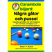 Carambole biljard - Några gåtor och pussel: Problem och situationer som förbättrar din taktiska analys och spelfärdigheter.