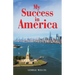 My Success in America