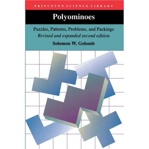 Polyominoes: Puzzles, Patterns, Problems, and Packings - Revised and Expanded Second Edition