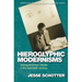 Hieroglyphic Modernisms: Writing and New Media in the Twentieth Century