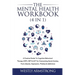 The Mental Health Workbook (4 in 1): A Practical Guide To Cognitive Behavioral Therapy (CBT), DBT & ACT for Overcoming Social Anxiety, Panic Attacks,