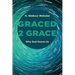 Graced 2 Grace: Why God Graces Us