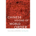 Chinese Visions of World Order: Tianxia, Culture, and World Politics